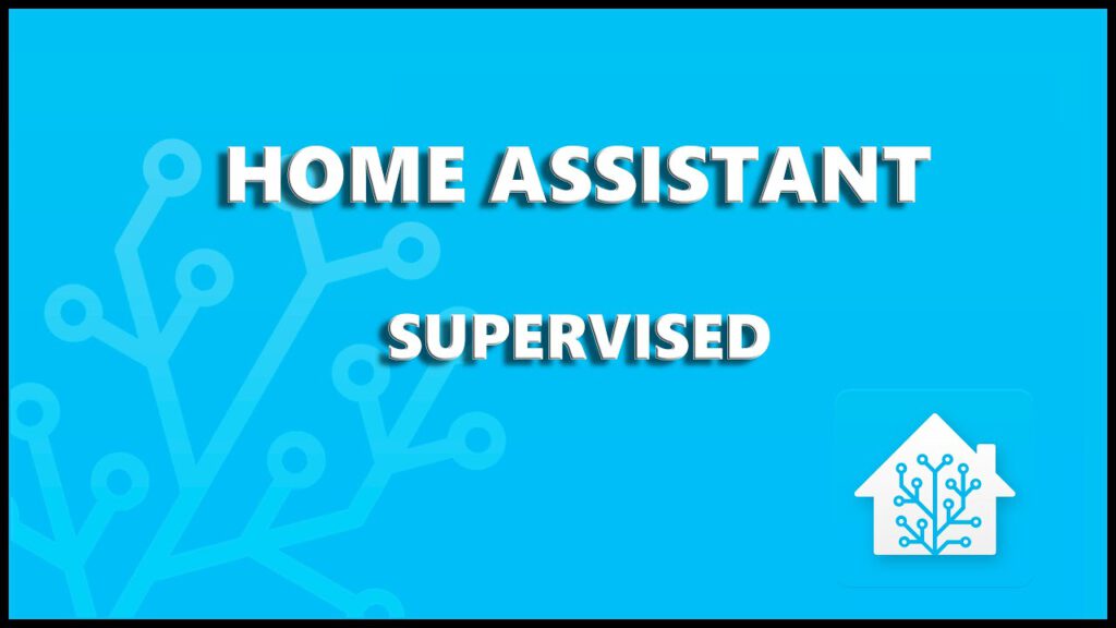 Home Assistant Supervised