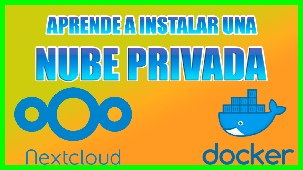 Instalar Nextcloud desde 0 con Docker