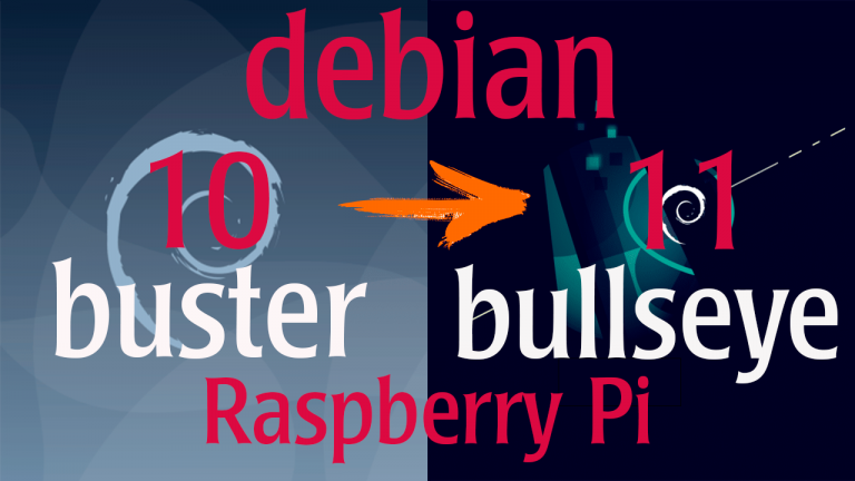 Actualizar Debian 10 buster a Debian 11 Bullseye en una Raspberry Pi