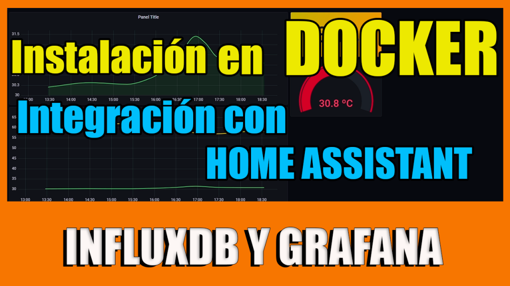 InfluxDB y Grafana en Docker para visualizar los datos de Home Assistant